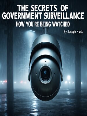 cover image of The Secrets of Government Surveillance